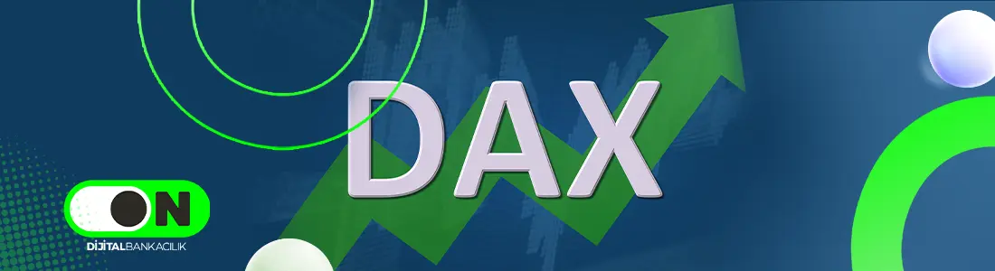 DAX Nedir? DAX40 Endeksi Nedir? | ON Dijital Bankacılık