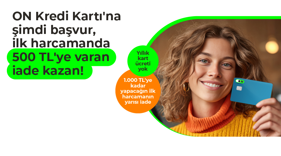 İlk Harcamanın Yarısı ON’dan İlk Harcamanın Yarısı ON’dan