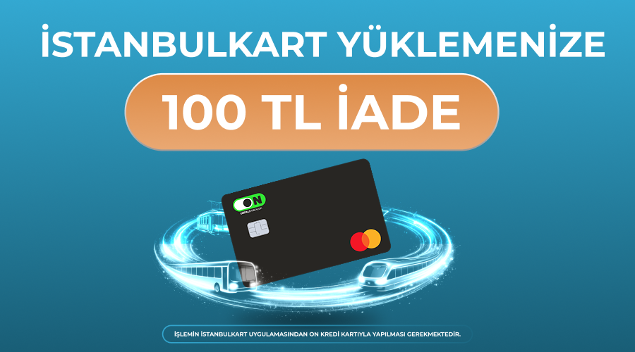 ON Kredi Kartı İstanbulkart Kampanyası ON Kredi Kartı İstanbulkart Kampanyası