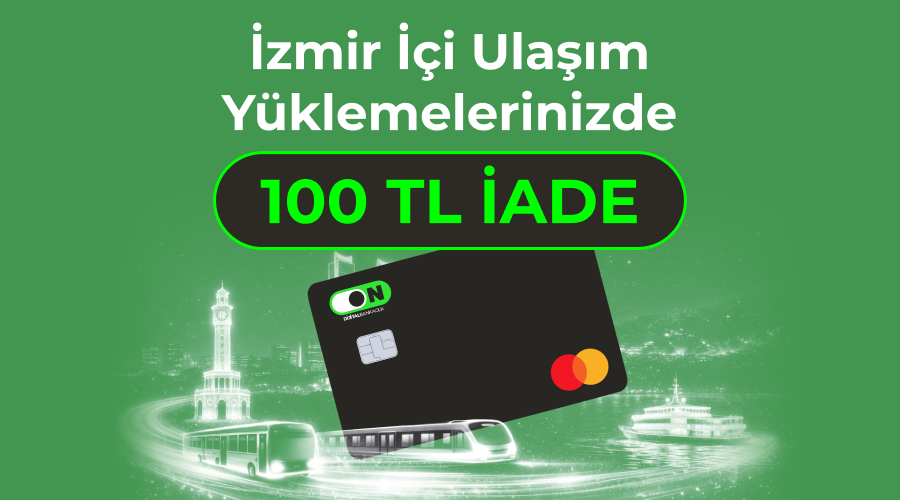 ON Kredi Kartı İzmir Ulaşım Kampanyası ON Kredi Kartı İzmir Ulaşım Kampanyası