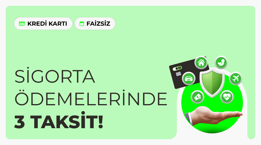ON Kredi Kartı Sigorta Taksit Kampanyası ON Kredi Kartı Sigorta Taksit Kampanyası