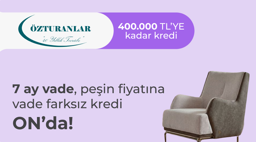 Özturanlar Mobilya Kampanyası Özturanlar Mobilya Kampanyası