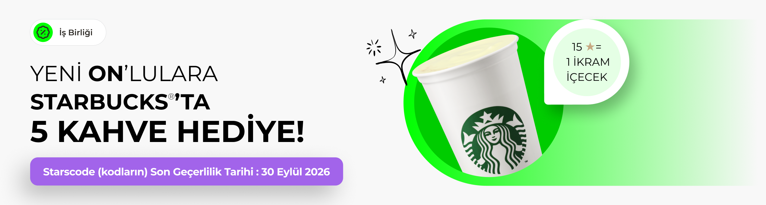 Starbucks® Kampanyası Starbucks® Kampanyası