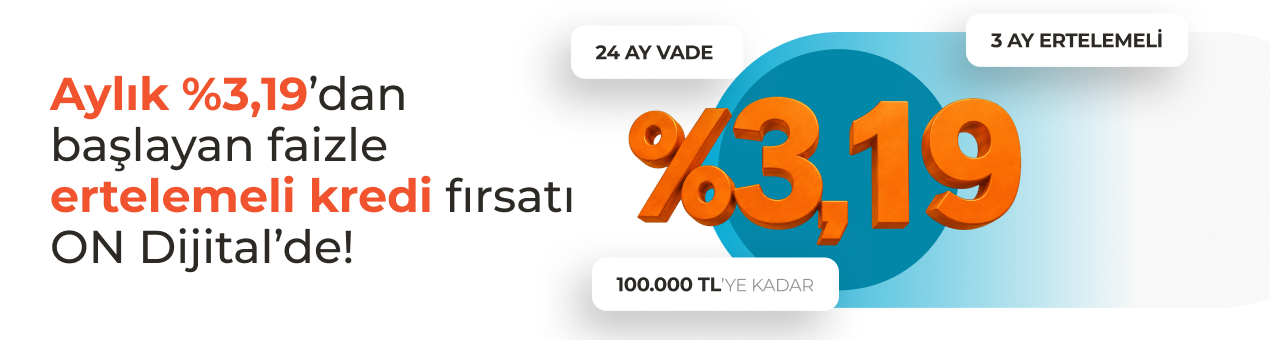 ON Dijital İhtiyaç Kredisi ON Dijital İhtiyaç Kredisi